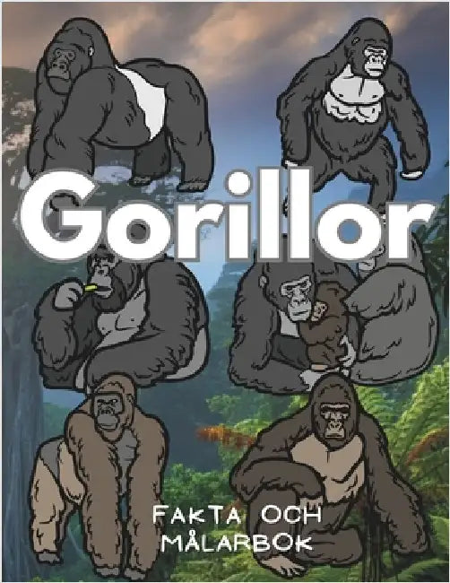 Gorillor fakta och målarbok: Aktivitetsbok för barn i åldrarna 2 till 16 år by Book, Steven