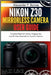 Nikon Z30 Mirrorless Camera User Guide: Complete Beginner's Setup, Vlogging Tips, and 4K Video Essentials for Content Creators by Alexander P. Barnes
