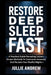 Restore Deep Sleep Fast: A Practical Guide Revealing Lesser-Known Methods To Overcome Insomnia And Reclaim Your Restful Nights by Jullie Andrew