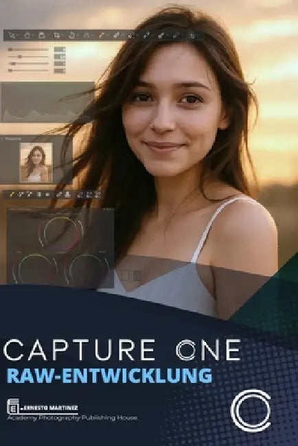 CAPTURE ONE RAW-Entwicklung: Die Überlegenheit der RAW-Entwicklung by Ernesto Martinez