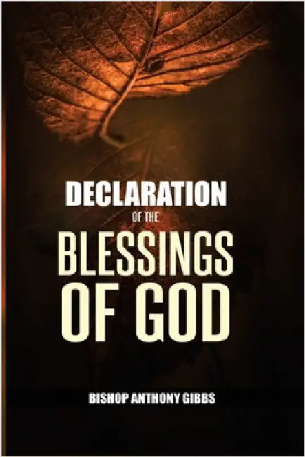 Declaration Of The Blessing Of God by Gibbs, Bishop Anthony
