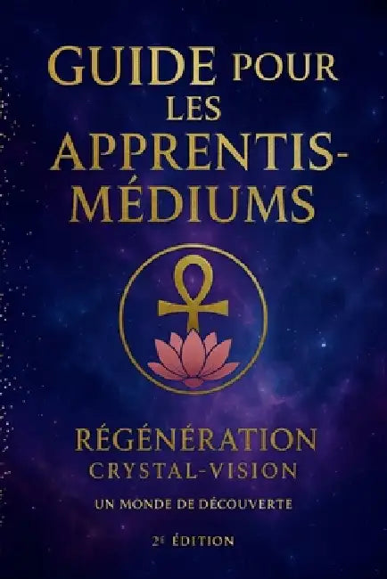 Guide des apprentis-médiums by Régénération Crystal-Vision