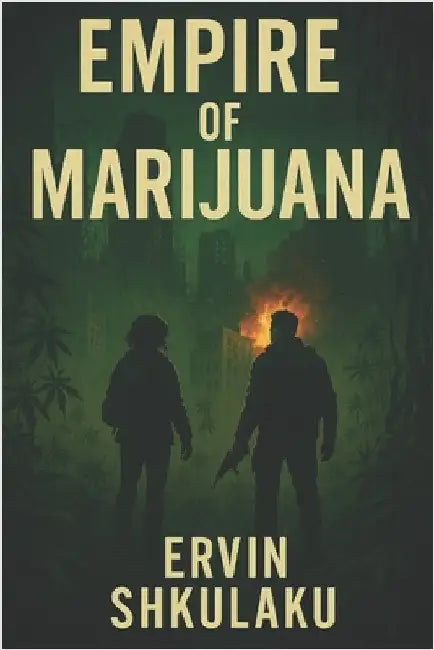 The Empire of Marijuana by Shkulaku, Ervin