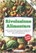 Rivoluzione Alimentare: Scopri il Potere della Nutrizione Consapevole per Trasformare il Tuo Benessere e Vivere uno Stile di Vita più Salutare by Giulio Massironi