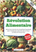Révolution Alimentaire: Découvrez le Pouvoir de la Nutrition Consciente pour Transformer Votre Bien-être et Vivre un Mode de Vie plus Sain by Giulio Massironi