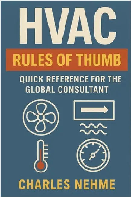 HVAC Rules of Thumb: Quick Reference for the Global Consultant by Nehme, Charles