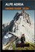 Alpe Adria Hiking Guide 2026: Three Countries, One Epic Trail - From the Austrian Alps to the Adriatic Sea by Felicia Patricia