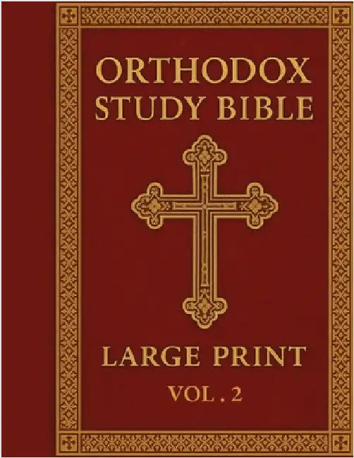 Orthodox Study Bible Large print: Volume 2: New Testament, English Language, Easy-to-Read Format for Prayer, Study & Devotion by Armitage, James
