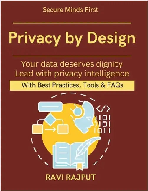 Privacy by Design: Tools for Privacy Protection Anonymization vs Encryption AI-driven data protection solutions Secure data economy best practices Ano by Rajput, Ravi