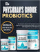 Physician's Choice Probiotics: The Complete Manual for Gut Health, Better Digestion, Immunity Boosting, Weight Loss, and Safe Supplement Use for Begin by Rowan Elias