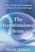 The Overstimulated Brain: Why You Feel So Overwhelmed and How to Find Your Calm Again by Marin Quince