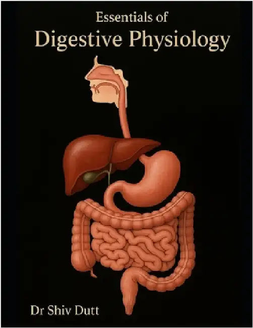 Essentials of Digestive Physiology by Dutt, Shiv