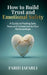How to Build Trust and Emotional Safety: A Guide to Feeling Safe, Seen and Connected in Your Relationships by Farid Jafarli
