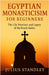 Egyptian Monasticism for Beginners: The Life, Practices, and Legacy of the Desert Saints by Standley, Julius