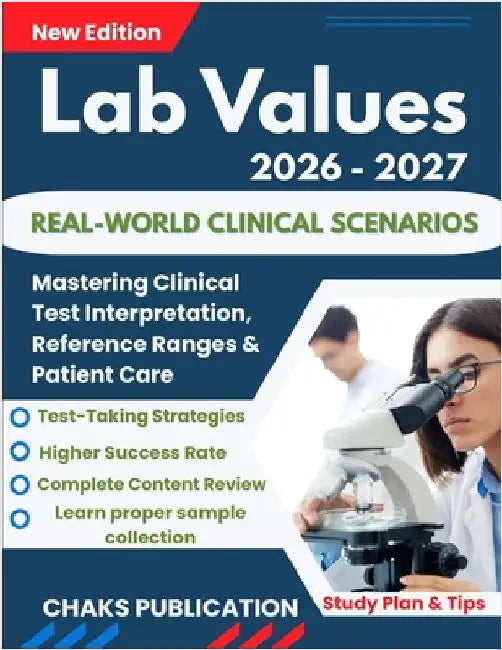 Lab Values: Mastering Clinical Test Interpretation, Reference Ranges & Patient Care by Publication, Chaks
