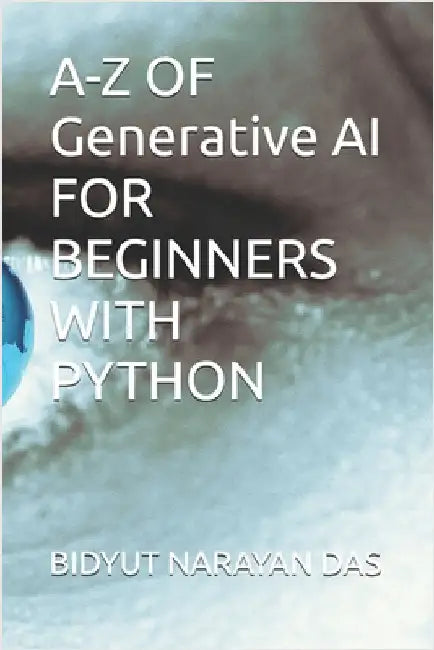 A-Z OF Generative AI FOR BEGINNERS WITH PYTHON by Das, Sourav