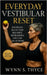 Everyday Vestibular Reset: Dizziness Relief and Balance Retraining You Can Do at Home: Simple Daily Strategies for Vestibular Retraining, Confident Mo by Wynn S. Thyce