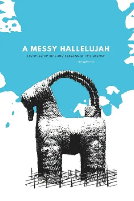 A Messy Hallelujah by Sam Gutierrez