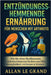 Entzündungshemmende Ernährung Für Menschen Mit Arthritis: Wie Sie ohne Medikamente Gelenkschmerzen lindern und Ihre Beweglichkeit verbessern können. by Allan Le Grand, Allan Le Grand