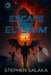 Escape from Elysium by Stephen Salaka