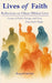 Lives of Faith: Reflections on Fifteen Biblical Lives: Lessons of Faith, Courage, and Grace From God's People by McFall, Russell Vance