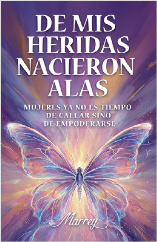de MIS Hereidas Nacieron Alas: Mujeres No Es Tiempo de Callar Sino de Empoderarse by Maria Reyes Zapata