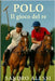 Polo: Il gioco del re by Alessi, Sandro