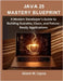 Java 25 Mastery Blueprint: A Modern Developer's Guide to Building Scalable, Clean, and Future-Ready Applications by Leyva, Glenn W.