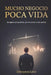 Mucho Negocio Poca Vida: Recupera el equilibrio, sin renunciar a tus sueños by Dennyson Leon