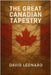 The Great Canadian Tapestry by Leonard, David
