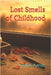 Lost Smells of Childhood by Kumar Aansu
