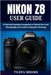 Nikon Z8 User Guide: A Practical Learning Companion to Unlock Pro-Level Photography and Creative Cinematic Shooting by Tyler S. Brooks