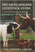 The Smallholder Livestock Guide: Raise Healthy Animals on a Low-Input, Global Small Farm: Practical Skills for Feeding, Housing, Breeding, Health, Gra by Library, Farmer's