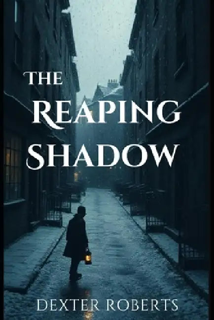 The Reaping Shadow by Dexter Roberts