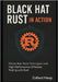 Black Hat Rust in Action: Ethical Red-Team Techniques and High-Performance Offensive Tooling with Rust by Heap, Collard