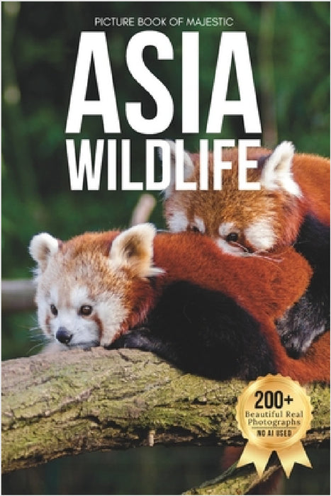 Picture Book of Majestic Asia Wildlife: A Stunning Collection of Real Animal Photography for Seniors Living with Memory Loss, Alzheimer's, or Dementia by Owen Earthley