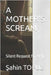 A Mother's Scream: Silent Request for Help by Topuz, Şahin