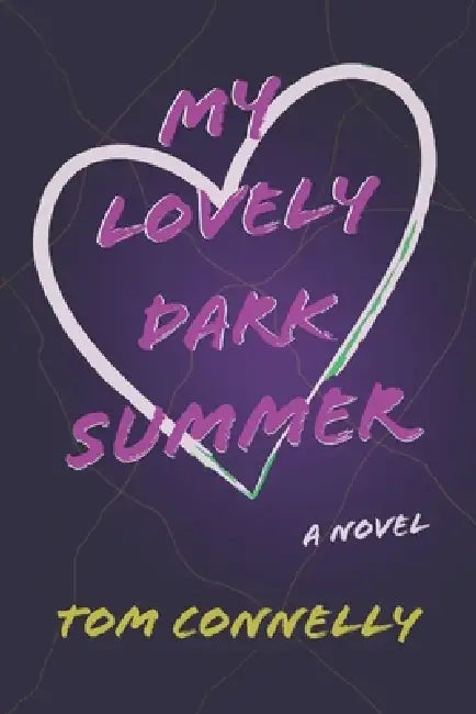 My Lovely Dark Summer by Tom Connelly