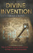 Divine Invention: A Conspiracy Thriller by Thad Cross