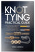 Knot Tying Practical Guide: Step-by-Step Knots for Beginners: Master Essential Outdoor, Survival, and Everyday Knots with Clear Diagrams, Easy Techniq by Derrick, Kewell