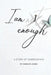 I Am Not Enough by Carolyn Ledieu