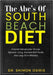 The Abc's of South Beach Diet: A Gentle Introduction To Low-Glycemic Living, Nutrient-Rich Foods, And Long-Term Wellness by Shimon Osiris