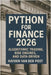 Python for Finance 2026: Algorithmic Trading, Risk Engines, and Data-Driven Strategy by Munrow, Danny