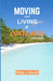 Moving and Living in Costa Rica 2025/2026: A Complete Handbook for Starting a New Life in the Land of Pure Vida by Philip J. David