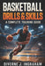 Basketball Drills & Skills: A Complete Training Guide for All Levels by Lacher Abril S. Ingraham, Diverne J. Ingraham