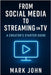 From Social Media to Streaming on TV: A Creators Starter Guide by John, Mark