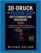 3d-Druck Mit Fusion 360 Für Techniker Und Ingenieure: Vollständiger Leitfaden für CAD-Design, Simulation und additive Fertigungsprozesse by Collins, Michael