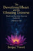 The Devotional Heart and the Vibrating Universe: Bhakti and Kashmir Shaivism Explained: 2 Books in One: Bhakti Movement for Beginners, Kashmir Shaivis by Sanjay Tiwari