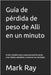 Guía de pérdida de peso de Alli en un minuto: El plan completo paso a paso para quemar grasa, crear hábitos saludables y mantener tus resultados by Mark Ray