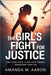 The Girl's Fight for Justice: Find Your Voice, Claim Your Power, Transform Your Life by Aaron, Amanda M.